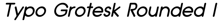 Typo Grotesk Rounded Italic