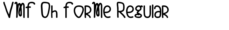 VMF Oh ForMe Regular