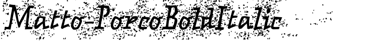Matto-PorcoBoldItalic