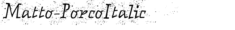 Matto-PorcoItalic