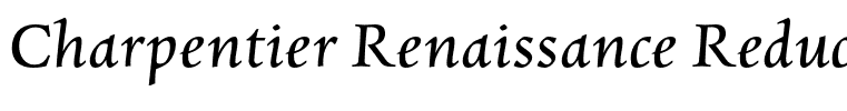 Charpentier Renaissance Reduced Italic