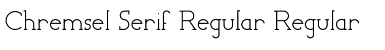 Chremsel Serif Regular Regular