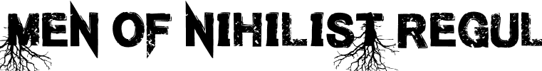 Men of Nihilist Regular
