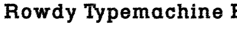 Rowdy Typemachine Bold