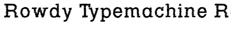 Rowdy Typemachine Regular