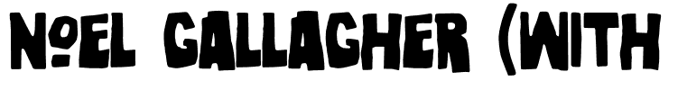 Noel Gallagher (With Accents) [OpenType]