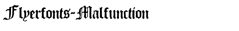 Flyerfonts-Malfunction