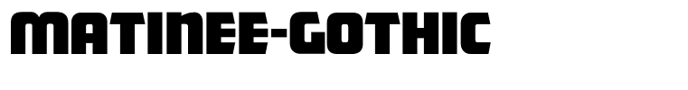 Matinee-Gothic