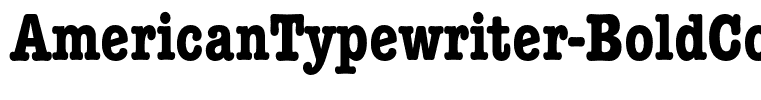 AmericanTypewriter-BoldCondA