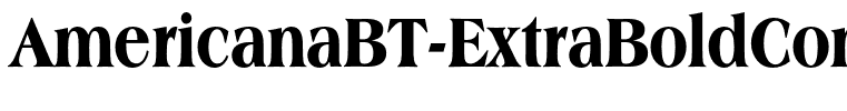 AmericanaBT-ExtraBoldCondensed(1)
