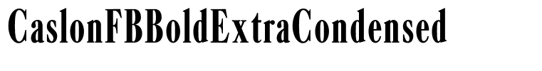 CaslonFBBoldExtraCondensed