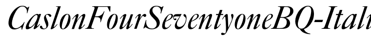 CaslonFourSeventyoneBQ-Italic