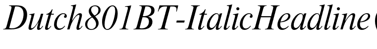 Dutch801BT-ItalicHeadline(1)