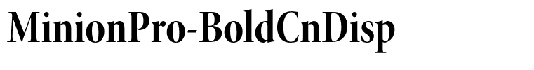 MinionPro-BoldCnDisp