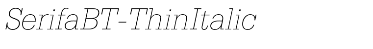 SerifaBT-ThinItalic