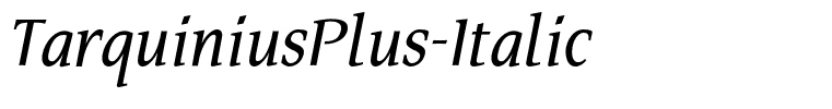 TarquiniusPlus-Italic