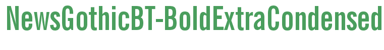 NewsGothicBT-BoldExtraCondensed(1)