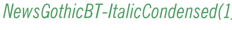 NewsGothicBT-ItalicCondensed(1)