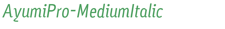 AyumiPro-MediumItalic