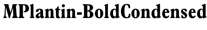 MPlantin-BoldCondensed