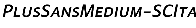 PlusSansMedium-SCItalic