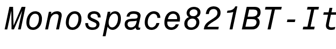 Monospace821BT-Italic