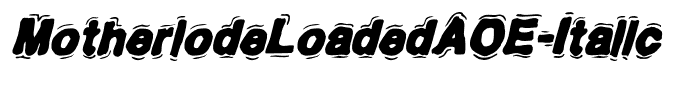 MotherlodeLoadedAOE-Italic