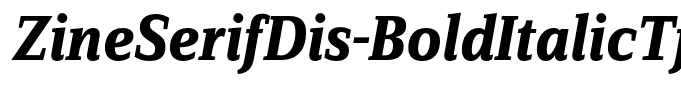 ZineSerifDis-BoldItalicTf