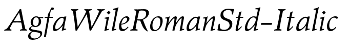 AgfaWileRomanStd-Italic