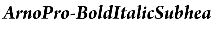 ArnoPro-BoldItalicSubhead