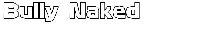 Bully-Naked