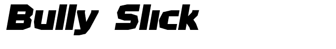 Bully-Slick