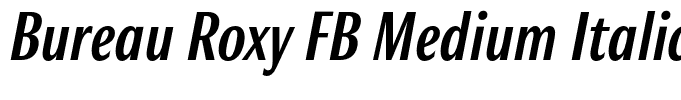 Bureau Roxy FB Medium Italic