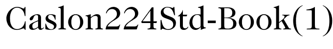 Caslon224Std-Book(1)