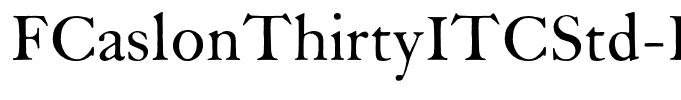 FCaslonThirtyITCStd-Roman
