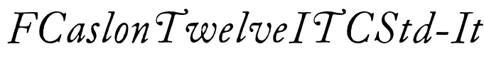 FCaslonTwelveITCStd-Italic