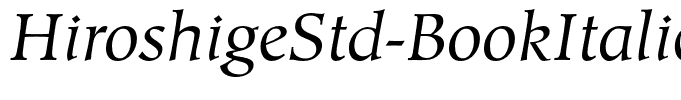 HiroshigeStd-BookItalic(1)