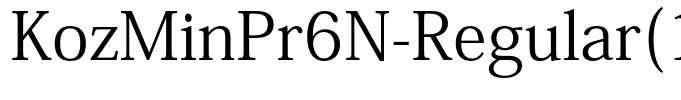 KozMinPr6N-Regular(1)