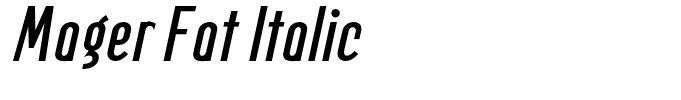 Mager Fat Italic