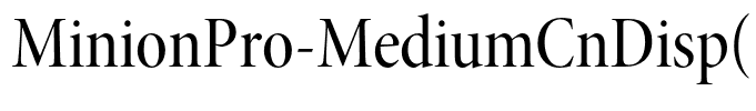 MinionPro-MediumCnDisp(1)
