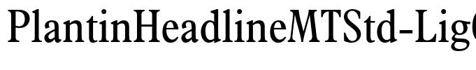 PlantinHeadlineMTStd-LigCn
