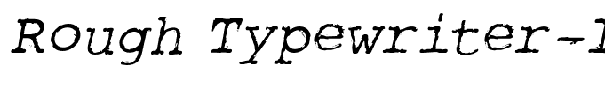 Rough Typewriter-Italic