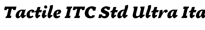 Tactile ITC Std Ultra Italic