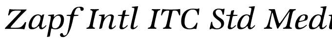 Zapf Intl ITC Std Medium Italic