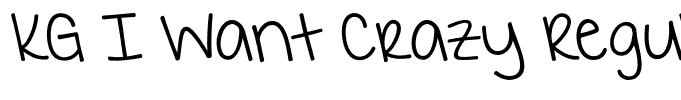 KG I Want Crazy Regular