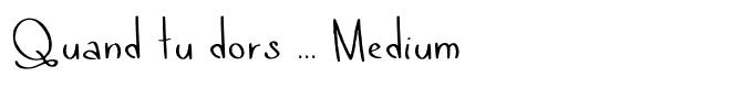 Quand tu dors ... Medium