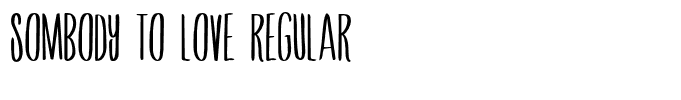 Sombody To Love Regular