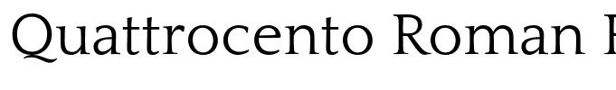 Quattrocento Roman Regular