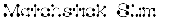 Matchstick Slim