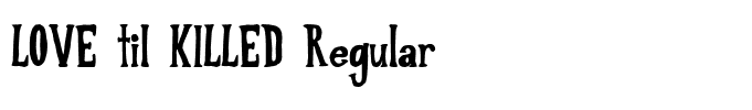 LOVE til KILLED Regular